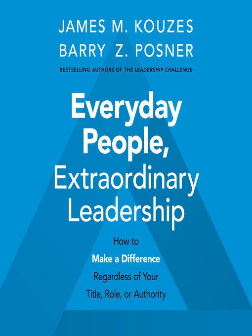 Title details for Everyday People, Extraordinary Leadership by James M. Kouzes - Available